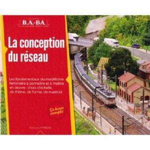 Presse : B.A-BA "La conception du réseau miniature" [Tome 1] - LR PRESSE